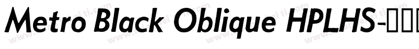 Metro Black Oblique HPLHS字体转换